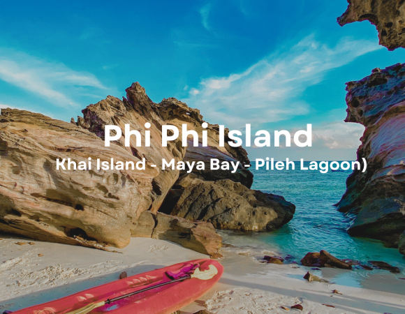 Relax at Phi Phi Island (Khai Island - Maya Bay - Pileh Lagoon)
