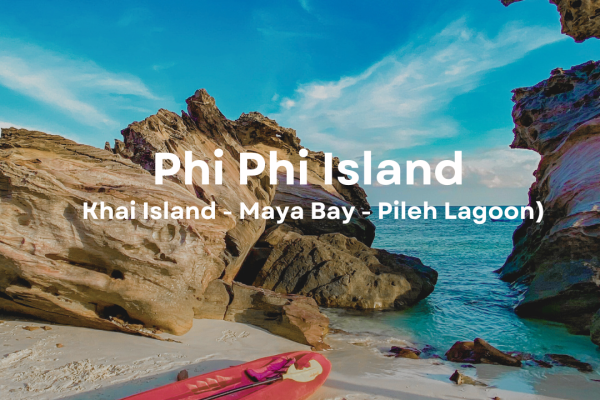 Relax at Phi Phi Island (Khai Island - Maya Bay - Pileh Lagoon)