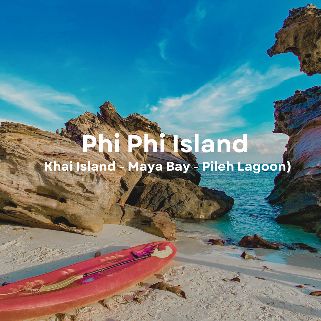 Relax at Phi Phi Island (Khai Island - Maya Bay - Pileh Lagoon)